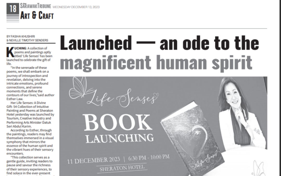 2023-12-12 New Sarawak Tribune – Launched – an ode to the magnificent human spirit